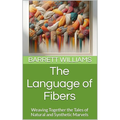 The Language of Fibers by Barrett Williams