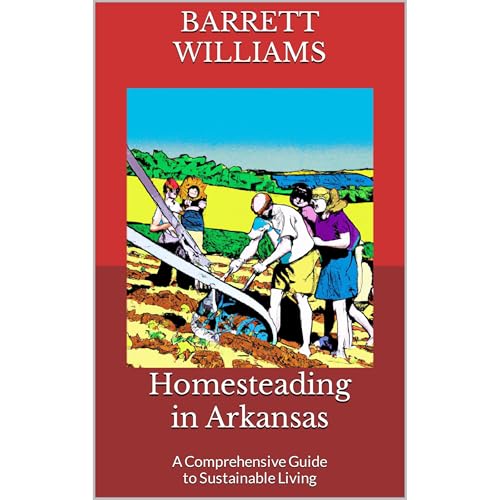 Homesteading in Arkansas by Barrett Williams