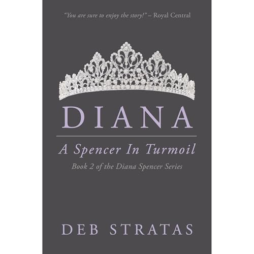 Diana, A Spencer in Turmoil by Deb Stratas