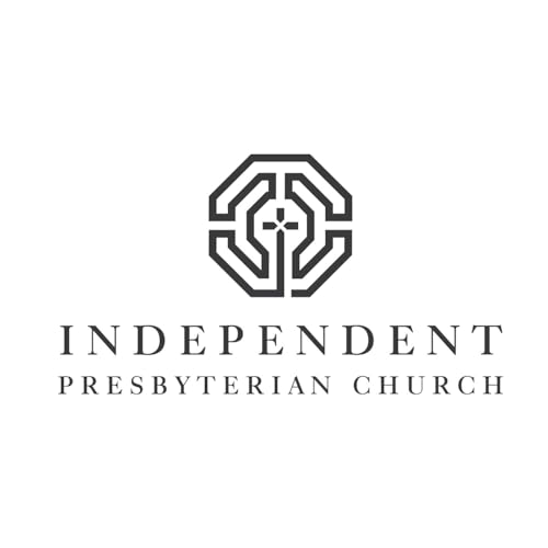 IPC Birmingham Podcast by Independent Presbyterian Church