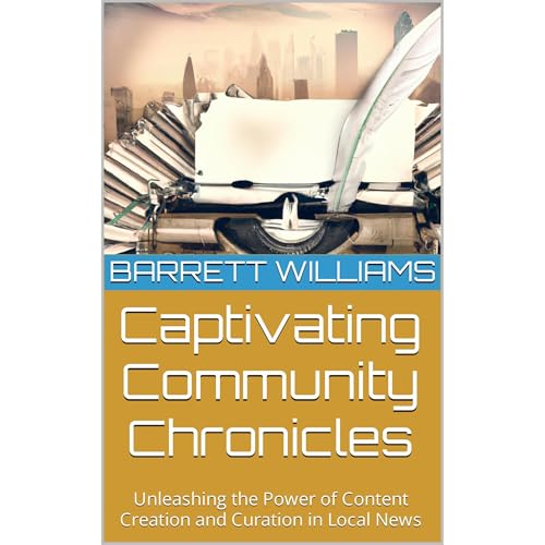 Captivating Community Chronicles by Barrett Williams
