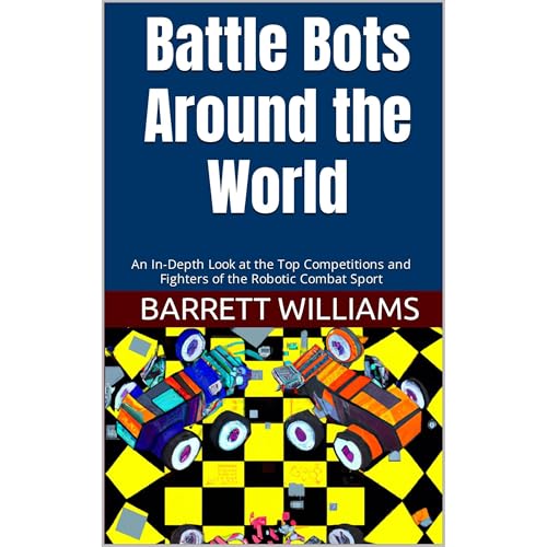 Battle Bots Around the World by Barrett Williams