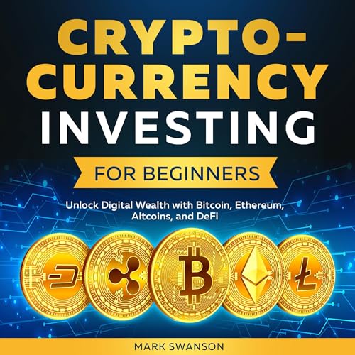 Cryptocurrency Investing for Beginners by Mark Swanson