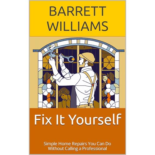 Fix It Yourself by Barrett Williams