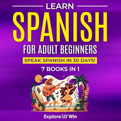 Learn Spanish for Adult Beginners: 7 Books in 1