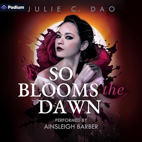 So Blooms the Dawn: A Tale of Romantic Gothic Horror