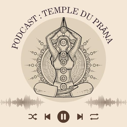 Podcast : Temple du Prana by Louise Lounes