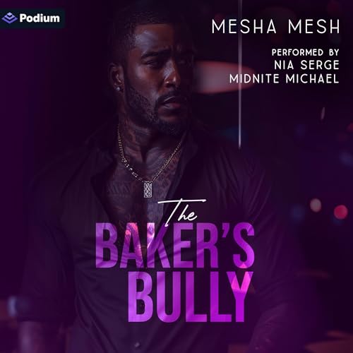 The Baker's Bully by Mesha Mesh