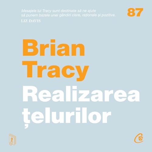 Realizarea țelurilor by Brian Tracy