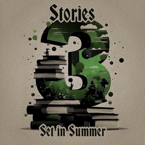 3 Stories - Set in Summer