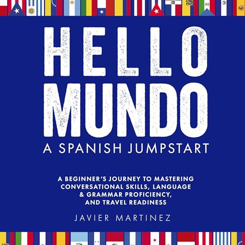 Hello, Mundo: Spanish Jumpstart by Javier Martinez