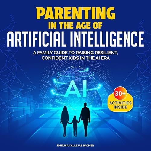 Parenting in the Age of Artificial Intelligence