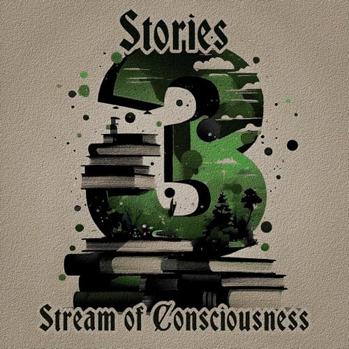 3 Stories - Stream of Consciousness by Edgar Allan Poe