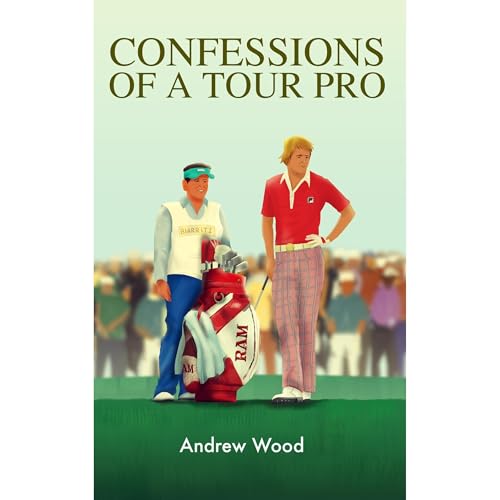 Confessions of a Tour Pro by Andrew Wood
