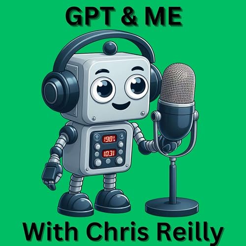 GPT and Me with Chris Reilly