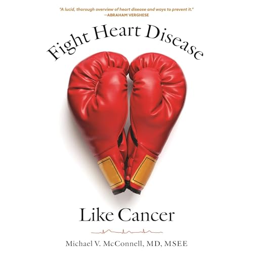 Fight Heart Disease Like Cancer by Michael V. McConnell