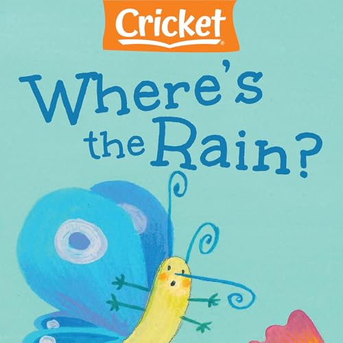 Where's the Rain? by Angela B. Haight