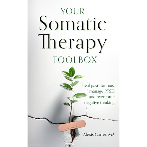 Your Somatic Therapy Toolbox by Alexis Carter MA