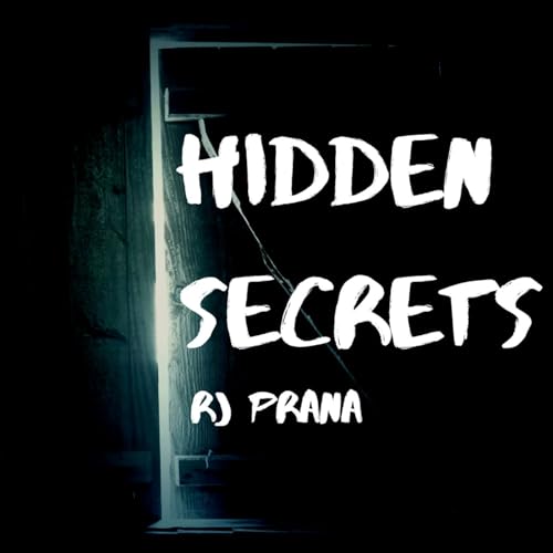 Hidden Secrets by RJ Prana by RJ Prana