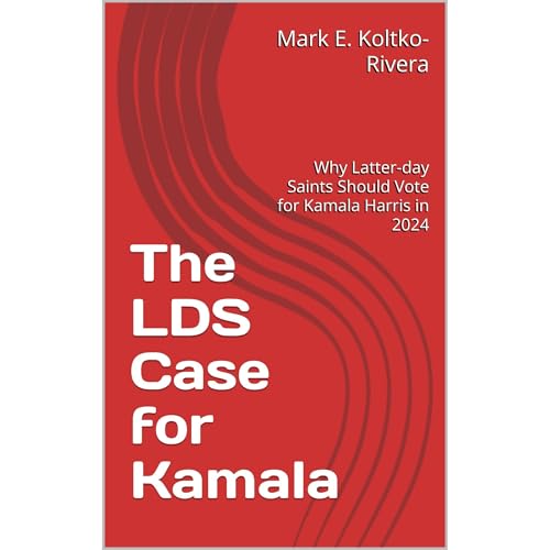 The LDS Case for Kamala by Mark E. Koltko-Rivera