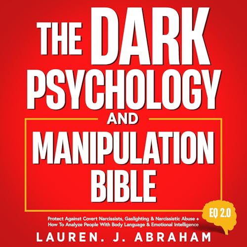 The Dark Psychology and Manipulation Bible