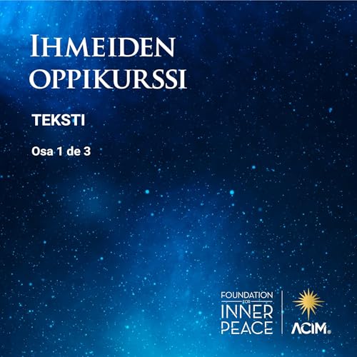 Ihmeiden oppikurssi, Teksti, Vol. 1 [A Course in Miracles: Text, Vol. 1]