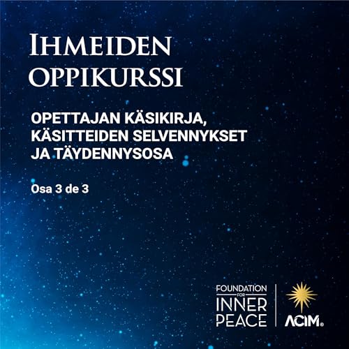 Ihmeiden oppikurssi, Opettajan käsikirja, Käsitteiden selvennykset ja Täydennysosa, Vol. 3 [A Course in Miracles: Manual for Teachers and Supplements, Vol. 3]