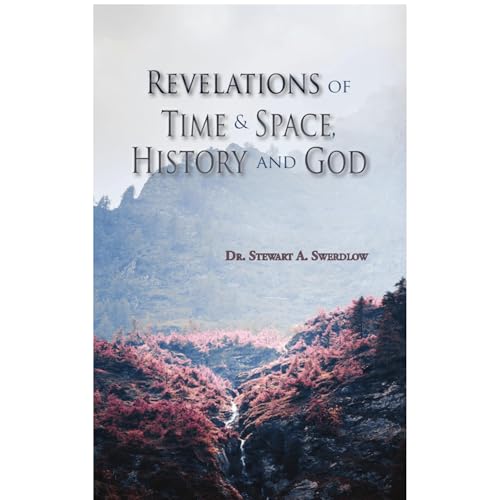 Revelations of Time & Space, History and God