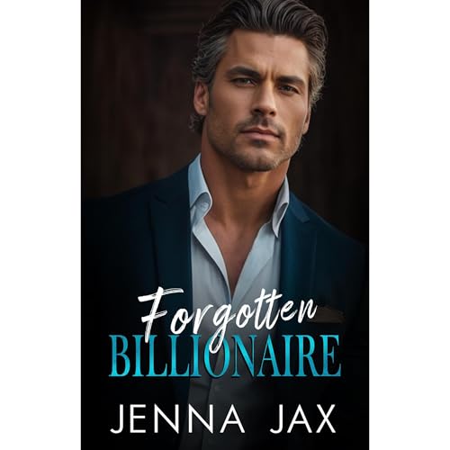 Forgotten Billionaire by Jenna Jax
