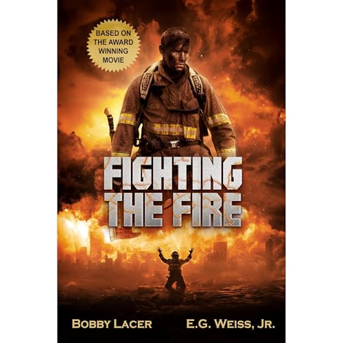 Fighting the Fire by Bobby Lacer