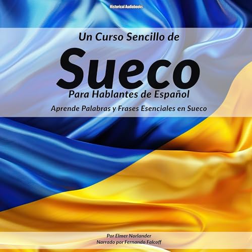 Un Curso Sencillo de Sueco Para Hablantes de Español [A Simple Swedish Course for Spanish Speakers]