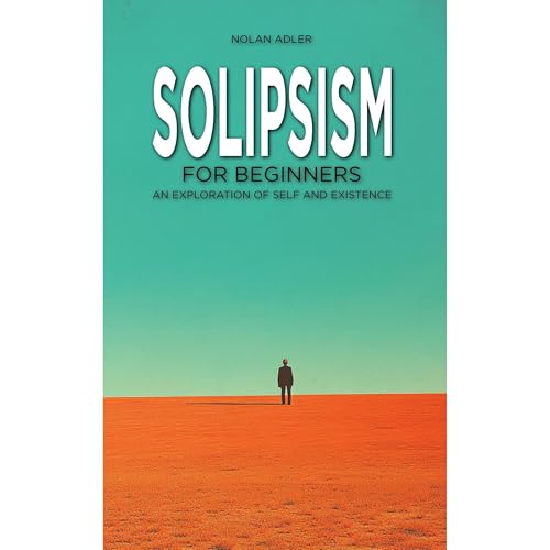 Solipsism for Beginners by Nolan Adler