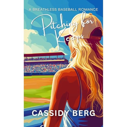 Pitching for Keeps by Cassidy Berg
