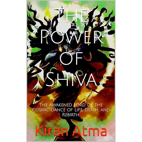 The Power of Shiva by Kiran Atma