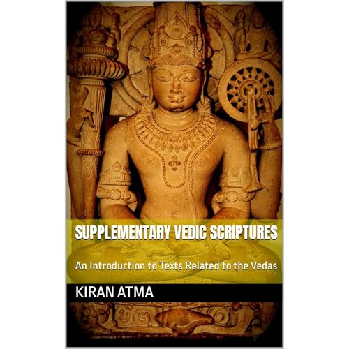 Supplementary Vedic Scriptures by Kiran Atma