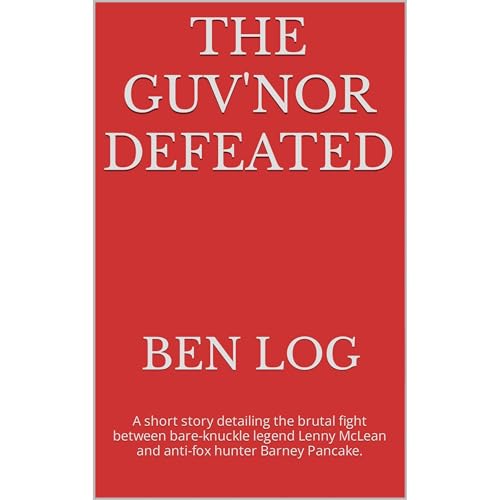 The Guv'nor Defeated by Ben Log