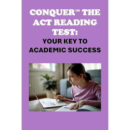 Conquer the ACT Reading Test: Your Key to Academic Success by Philip Martin McCaulay