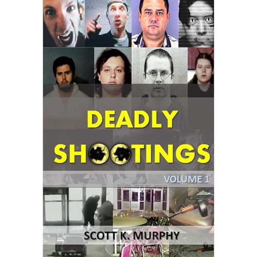 Deadly Shootings by Scott Murphy