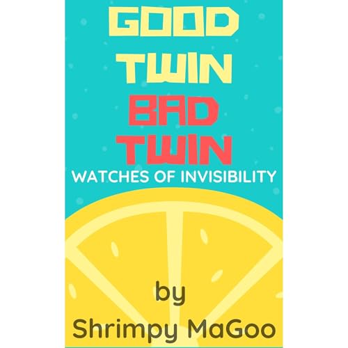 Good Twin Bad Twin: Watches of Invisibility