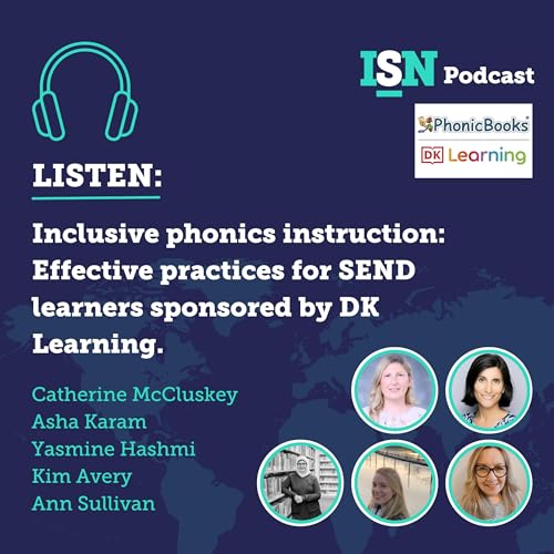 Ep 76: Inclusive phonics instruction: Effective practices for SEND learners sponsored by DK Learning. by Unknown