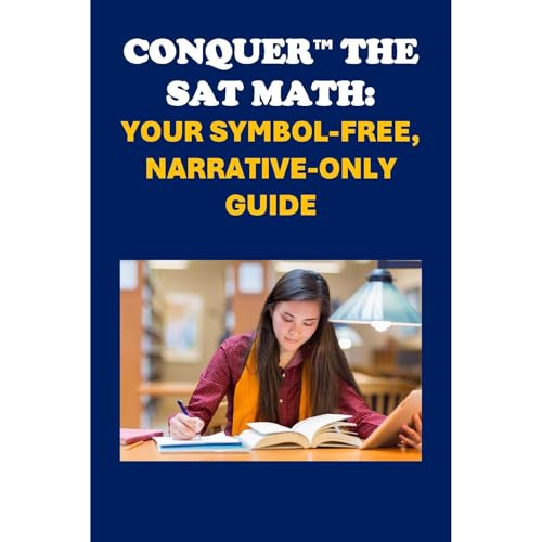 Conquer the SAT Math: Your Symbol-Free, Narrative-Only Guide by Philip Martin McCaulay