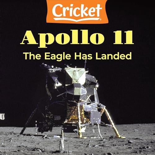 Apollo 11: The Eagle Has Landed