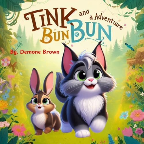 Tink and Bun Bun a Adventure by Demone Brown