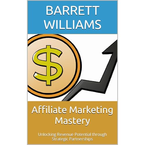 Affiliate Marketing Mastery by Barrett Williams