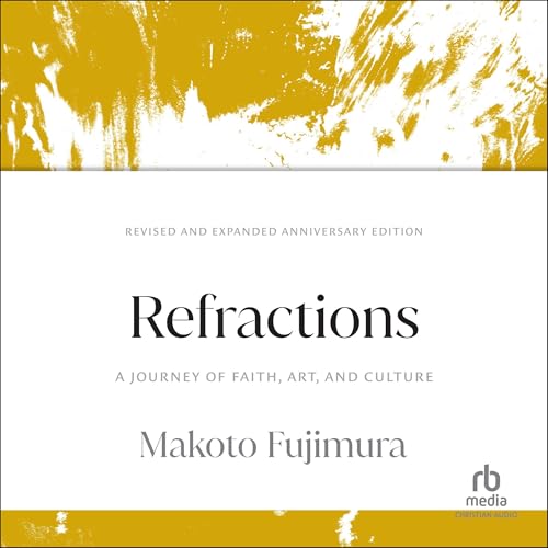 Refractions (15th Anniversary Edition) by Makoto Fujimura