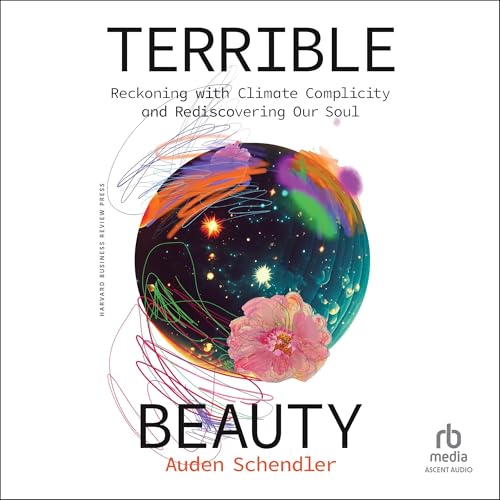 Terrible Beauty by Auden Schendler