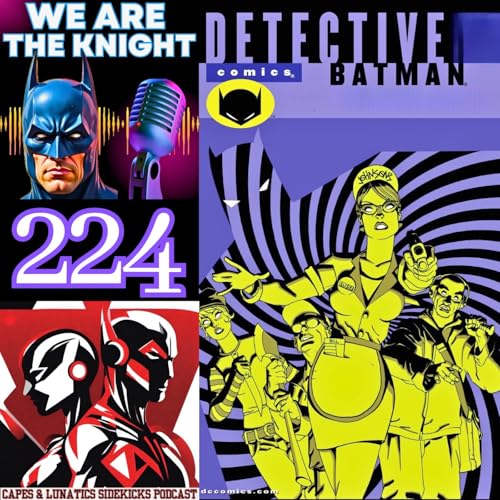 We Are The Knight Ep #224: Batman - Unknowing by Unknown
