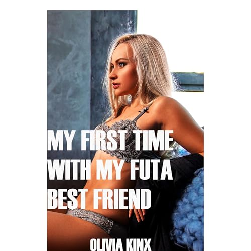 My First Time With My Futa Best Friend