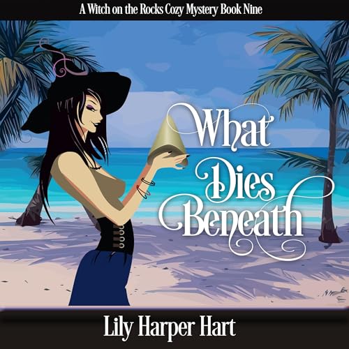 What Dies Beneath by Lily Harper Hart