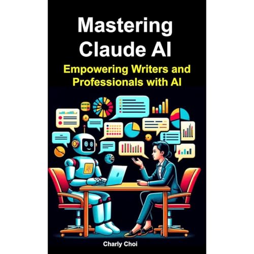 Mastering Claude AI: Empowering Writers and Professionals with AI